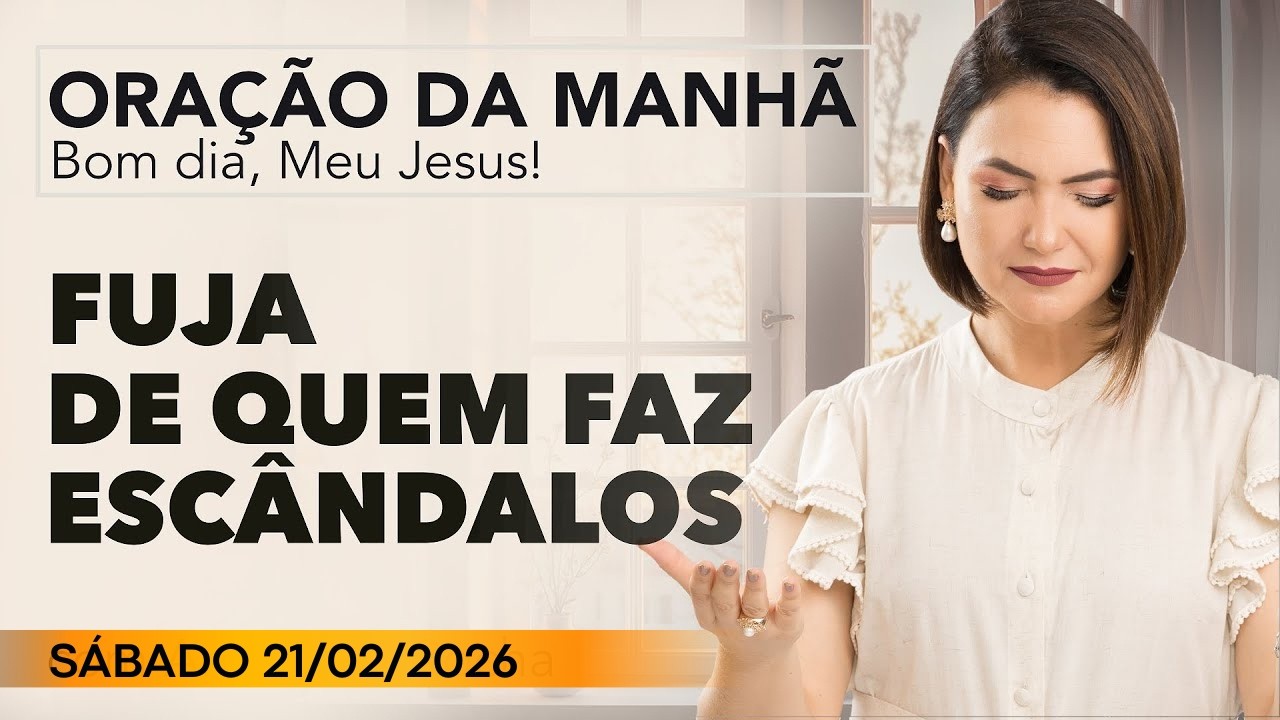 ORAÇÃO DA MANHÃ DE HOJE  - 21 DE FEVEREIRO - MENSAGEM de DEUS PARA VOCÊ - ANA CLARA ROCHA