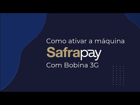 Como ativar a sua máquina SafraPay Com Bobina 3G?