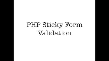 PHP Sticky Form Validation