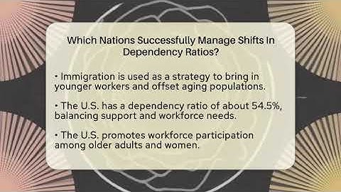 Which Nations Successfully Manage Shifts In Dependency Ratios? - Demographic Data Answers