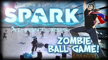 ZOMBIE BALL GAME IN PROJECT SPARK! - Community Creations (Xbox One Gameplay 1080p)