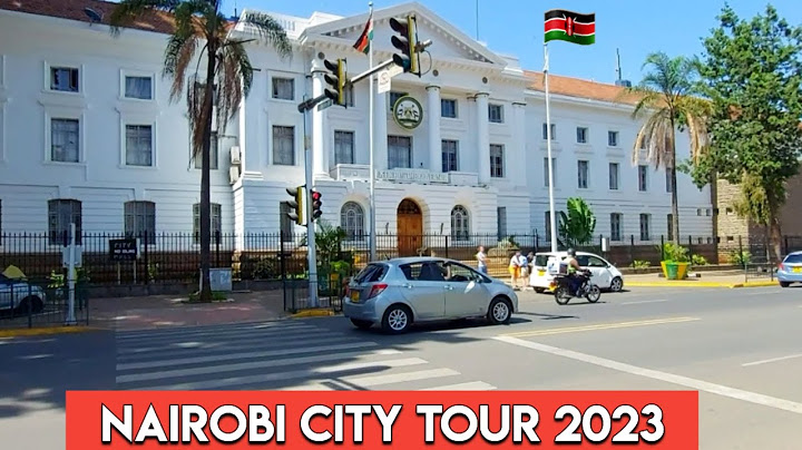 The changing Face of NAIROBI, KENYA  2023.