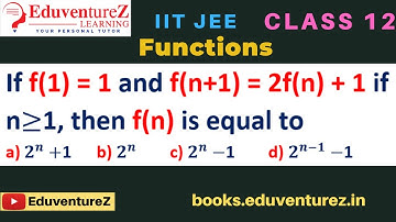 If f(1) = 1 and f(n+1) = 2f(n) + 1 if n≥1, then f(n) is equal to 2^n+1b) 2^n c) 2^n-1d)2^(n-1)-1