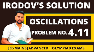 Irodov Solution 4.11 | OSCILLATIONS | Important Questions Irodov  | Jee Mains | Advanced | Neet