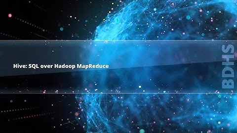 5.2 Hive SQL over Hadoop MapReduce