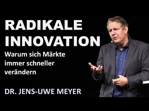 Vortrag Innovation Dr. Jens-Uwe Meyer: Wie radikale Innovation Märkte verändert