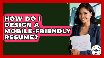 How Do I Design A Mobile-friendly Resume? - Job Success Network