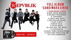 FULL ALBUM REPVBLIK "SANDIWARA CINTA" (OFFICIAL AUDIO )  - Durasi: 51:56. 