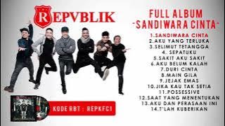 Repvblik - Full Album Sandiwara Cinta