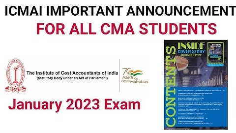 ICMAI IMPORTANT ANNOUNCEMENT FOR ALL CMA STUDENTS FOR JANUARY 2023 EXAM
