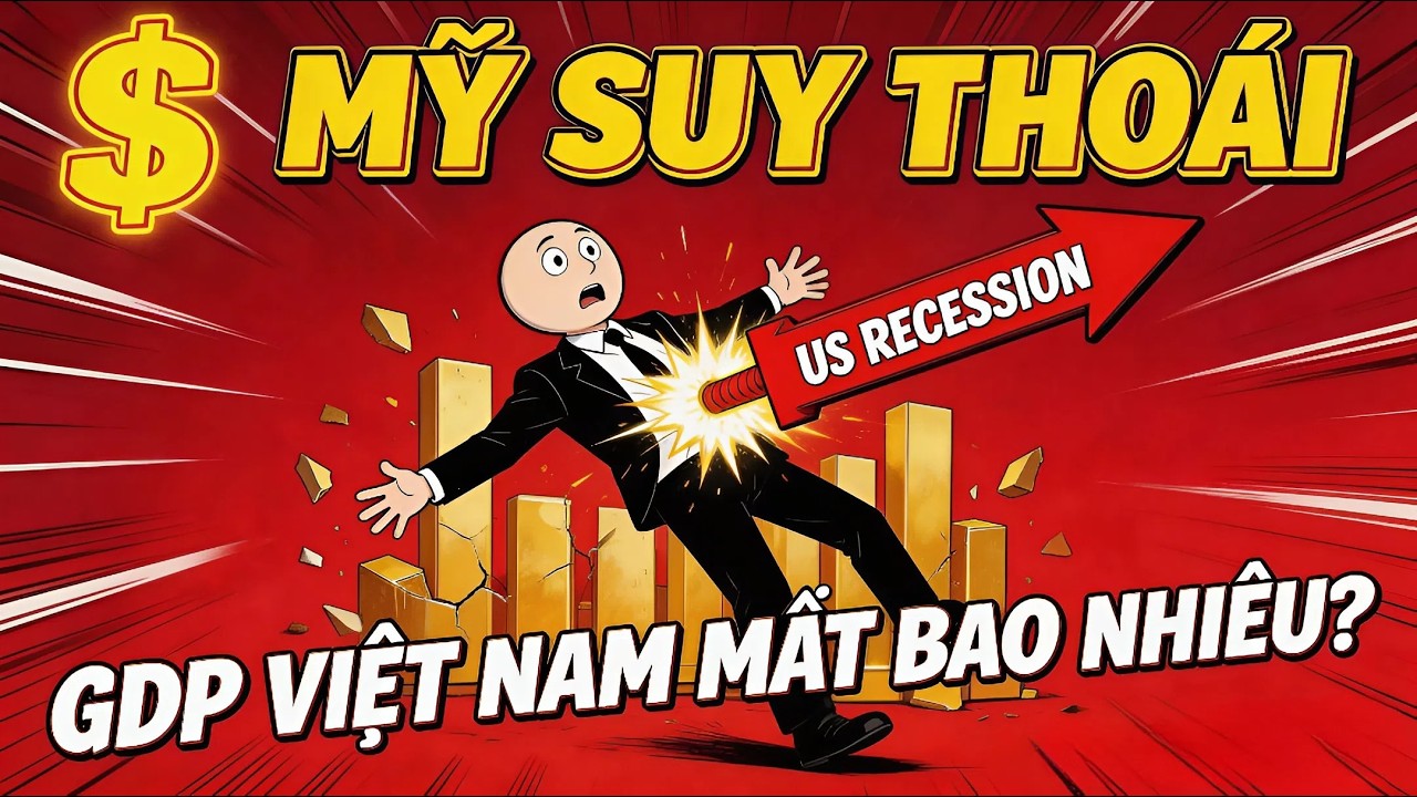 GDP Việt Nam Sẽ Mất Bao Nhiêu Nếu Mỹ Suy Thoái 2026? | Phân Tích Toàn Diện
