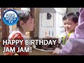 Happy Birthday Jam Jam! [The Return of Superman/2020.06.21]