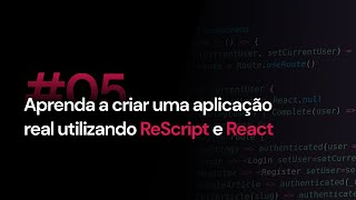 [LIVE] ReScript + React.js #005 (parte 2 de 2) - Marcos Oliveira e Fernando Daciuk