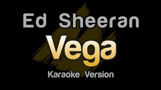 Ed Sheeran - Vega (Karaoke Version) Resimi