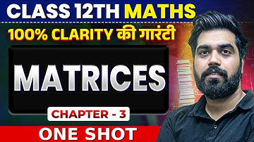 Matrices Class 12 One Shot | Class 12 Maths Chapter 3 | By Gagan Makkar Sir