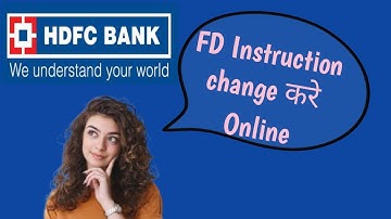 Change HDFC FD Instructions Online | Hindi