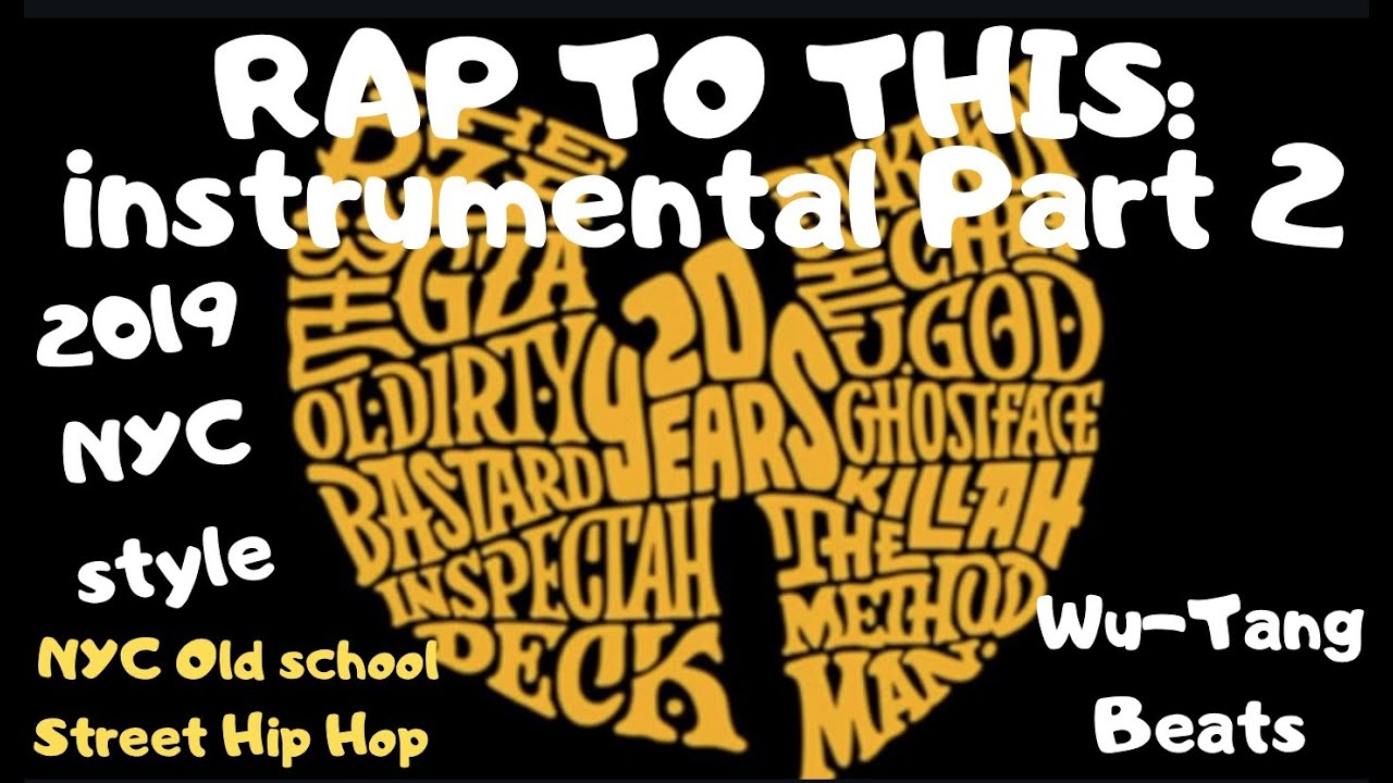 RAP TO THIS: instrumental Part 2 - WU Tang TOP "beats" 2019 edition - NYC Old School Hip Hop