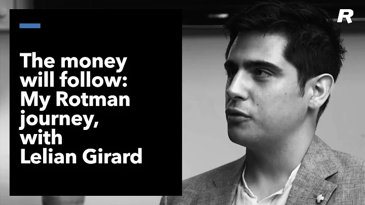 The money will follow: My Rotman journey, withLelian Girard