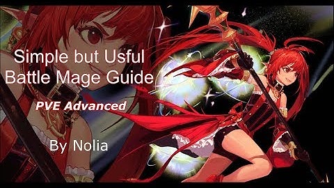 [Video Guide]Battle Mage Guide -- PVE Advanced! by Nolia