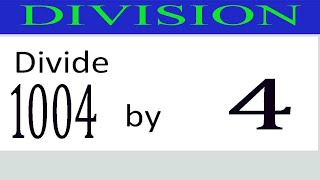 Divide     1004      by     4