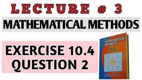 BSC EXERCISE 10.4 Q 2 METHODS BY S.M. YUSAF/CH#10 DIFFERENTIAL EQUATIONS OF HIGHER ORDER