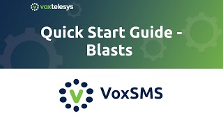 VoxSMS Quick Start Guide - Blasts