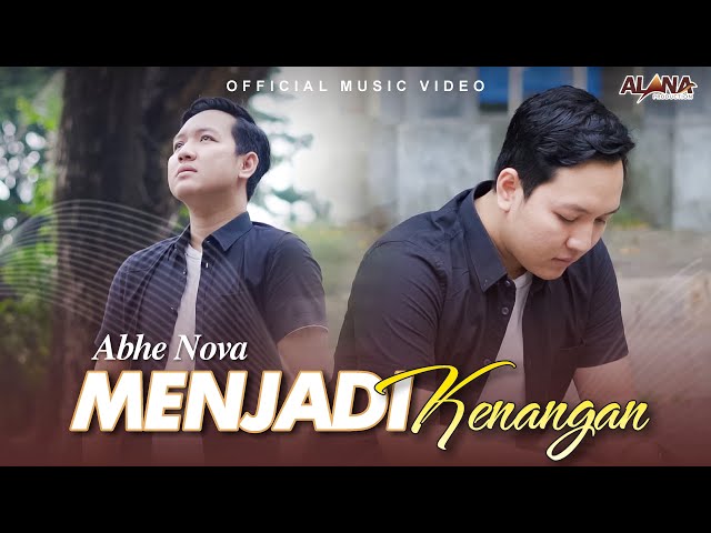 Abhe Nova - Menjadi Kenangan (Official Music Video) class=