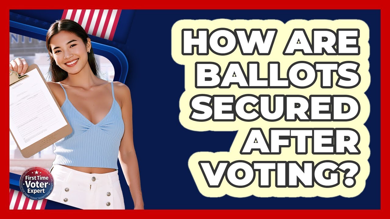 How Are Ballots Secured After Voting?