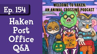 Ep. 154: Haken Post Office Q&A (Haken: An Animal Crossing Podcast)