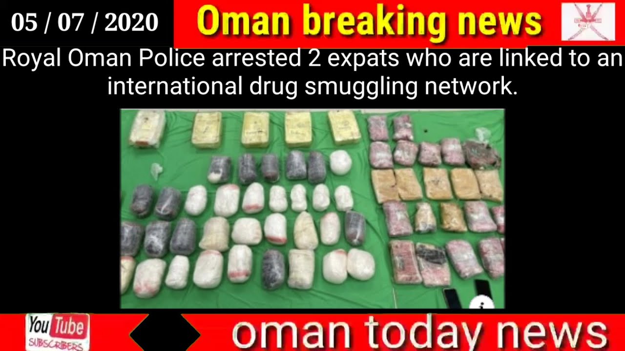 Oman news today // Two expats arrested in Oman on drug smuggling ...
