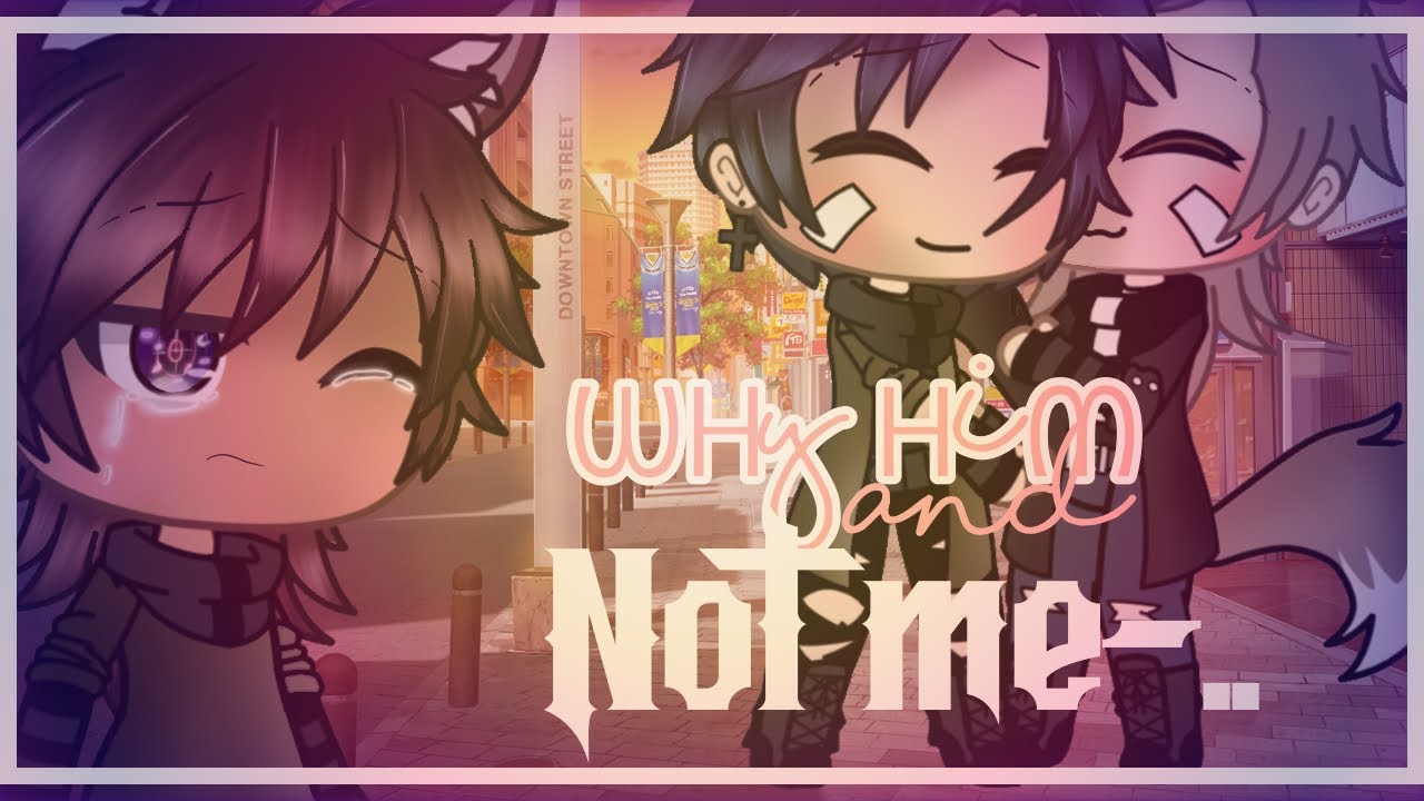 Why him and not me?-... // gay glmm // Happy ending ✨ //