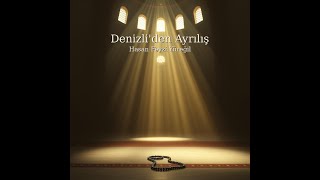 “Denizli’den Ayrılış”/\