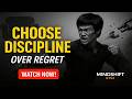 Choose Your Pain — Discipline or Regret