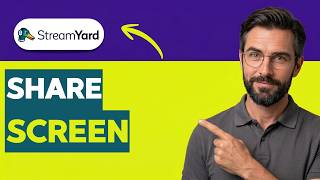 How to Share Screen in StreamYard [2026 Full Guide]