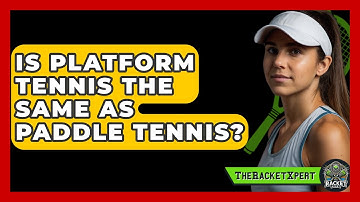 Is Platform Tennis The Same As Paddle Tennis? - The Racket Xpert