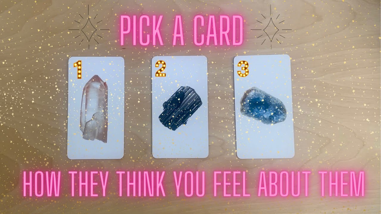 PICK A CARD - How They Think You Feel About Them + How They Think You View Them - Love Tarot Reading