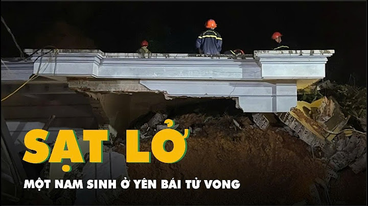 Mưa lớn gây sạt lở đất ở Yên Bái, một nam sinh tử vong