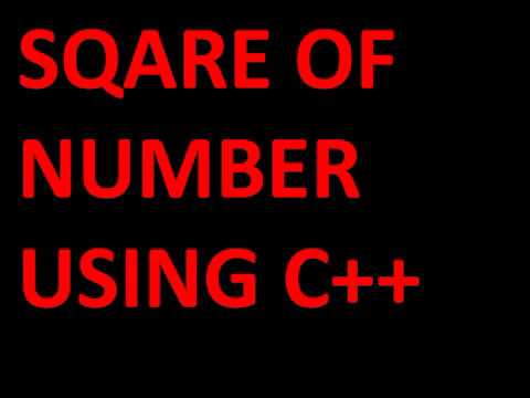 SQUARE OF NUMBER USING C++