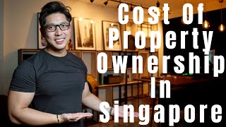 Cost Of Property Ownership In Singapore