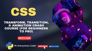 CSS Transform, Transition, & Animation Crash Course (For Beginners to Pro)