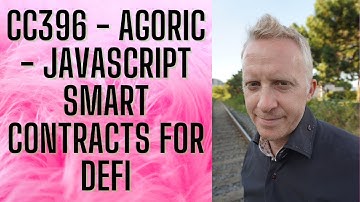CC396 - Agoric - JavaScript Smart Contracts for DeFi