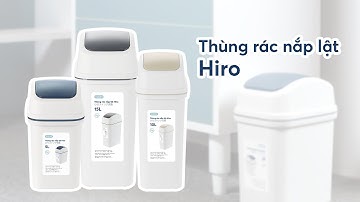 Thùng rác nắp lật Hiro Inochi I  Kháng khuẩn và khử mùi I Kiểu dáng gọn nhẹ, hiện đại I Sạch và tiện