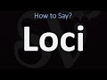 How to Pronounce Loci? (CORRECTLY)