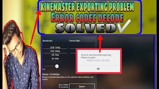 Kinemaster exporting problem bangla 2020||Error codec decode||