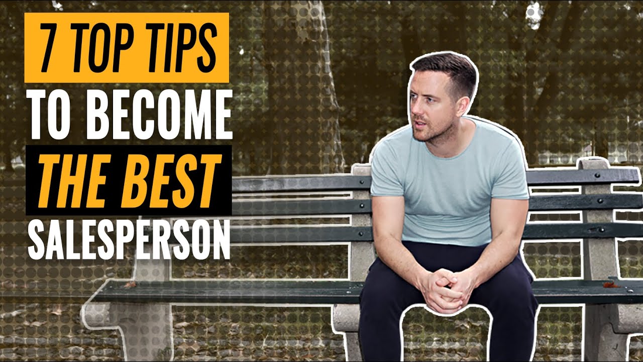 7 Top Tips To Become The Best Sales Person - YouTube