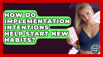 How Do Implementation Intentions Help Start New Habits? - Habit Hacks Hub