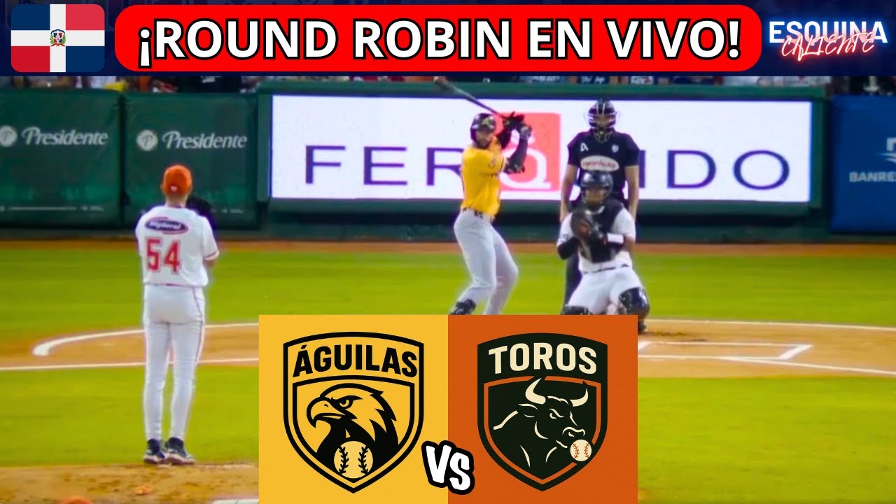 🔴 EN VIVO: AGUILAS CIBAEÑAS VS TOROS DEL ESTE - ROUND ROBIN 2025 - 2026 - LIGA DOMINICANA