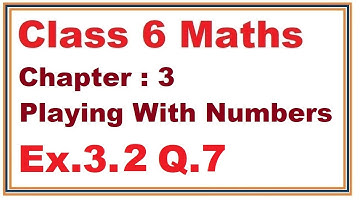 Ex.3.2, (Q.7) Chapter:3 Playing With Numbers | Ncert Maths Class 6 | Cbse