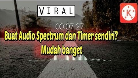 Cara Mudah Membuat Audio Spectrum dan Time Spot(Timer) menggunakan Kinemaster | Tutorial Kinemaster