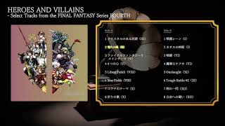 HEROES AND VILLAINS - Select Tracks from the FINAL FANTASY Series FOURTH